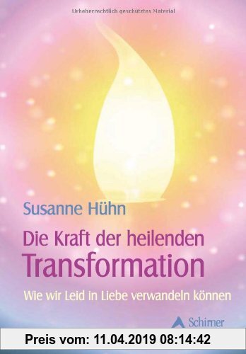 Gebr. - Die Kraft der heilenden Transformation - Wie wir Leid in Liebe verwandeln können
