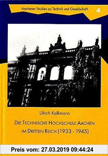 Gebr. - Die Technische Hochschule Aachen im Dritten Reich (1933 - 1945)
