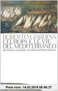Gebr. - L'Europa e le vie del Mediterraneo, Da Venezia a Instambul, da Ulisse all'Orient Express (Italienisch) Taschenbuch – 1 Januar 2006