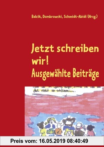 Gebr. - Jetzt schreiben wir!: Ausgewählte Beiträge zum Kandil-Schreibwettbewerb für Kinder und Jugendliche