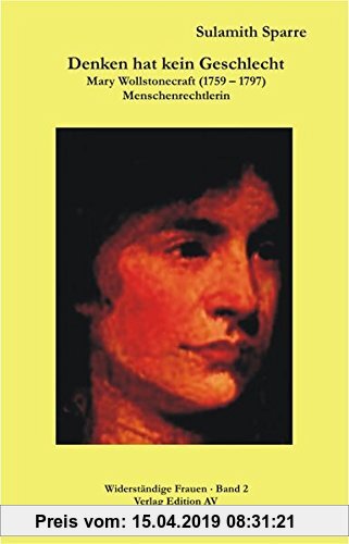 Gebr. - Denken hat kein Geschlecht: Mary Wollstonecraft (1759-1797). Menschenrechtlerin (Widerständige Frauen)