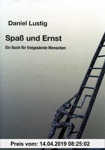 Gebr. - Spaß und Ernst: Ein Buch für freigesinnte Menschen. Erzählungen