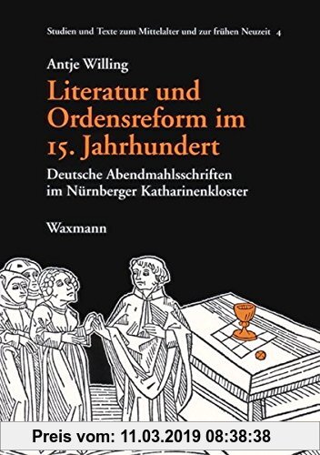 Gebr. - Literatur und Ordensreform im 15. Jahrhundert (Studien und Texte zum Mittelalter und zur frühen Neuzeit)