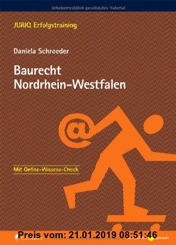 Gebr. - Besonderes Verwaltungsrecht Nordrhein-Westfalen: Baurecht Nordrhein-Westfalen (JURIQ Erfolgstraining)