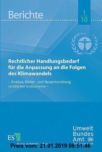 Gebr. - Rechtlicher Handlungsbedarf für die Anpassung an die Folgen des Klimawandels: - Analyse, Weiter- und Neuentwicklung rechtlicher Instrumente -: