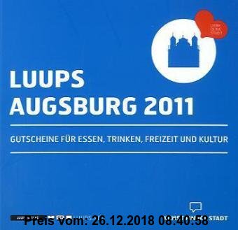 Gebr. - LUUPS - AUGSBURG 2011: Gutscheine für Essen, Trinken, Freizeit und Kultur