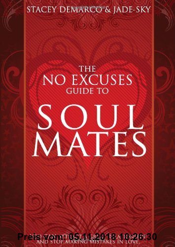Gebr. - The No Excuses Guide to Soul Mates: You Can Attract a Great Relationship & Stop Making Mistakes in Love