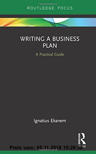 Gebr. - Writing a Business Plan: A Practical Guide (Routledge Focus on Business and Management)