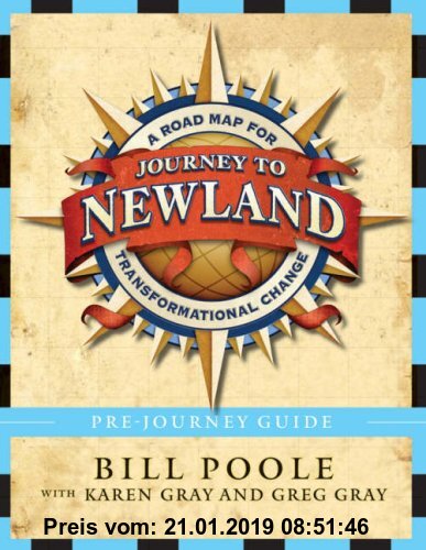 Gebr. - Journey to Newland Pre-Journey Guide: A Road Map for Transformational Change: A Road Map for Transformational Change (Pre Journey Guide)