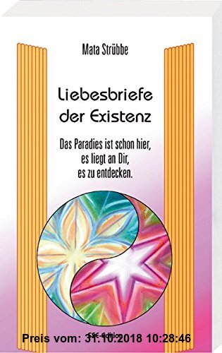 Gebr. - Liebesbriefe der Existenz: Das Paradies ist schon hier, es liegt an Dir, es zu entdecken