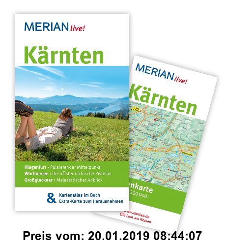 Gebr. - Kärnten: MERIAN live! - Mit Kartenatlas im Buch und Extra-Karte zum Herausnehmen: Klagenfurt: Pulsierender Mittelpunkt. Wörthersee: Die Österr