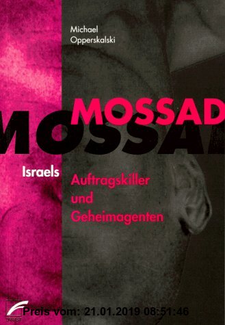 Mossad: Israels Auftragskiller und Geheimagenten