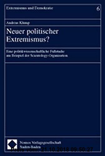 Gebr. - Neuer politischer Extremismus?: Eine politikwissenschaftliche Fallstudie am Beispiel der Scientology-Organisation (Extremismus und Demokratie)