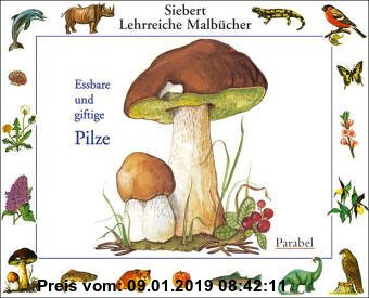 Gebr. - Essbare und giftige Pilze: Malbuch (Siebert Lehrreiche Malbücher)