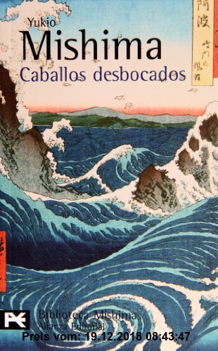 Gebr. - Caballos desbocados (El Libro De Bolsillo - Bibliotecas De Autor - Biblioteca Mishima, Band 2)