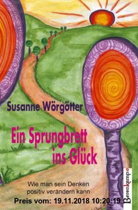 Gebr. - Ein Sprungbrett ins Glück: Wie man sein Denken positiv verändern kann