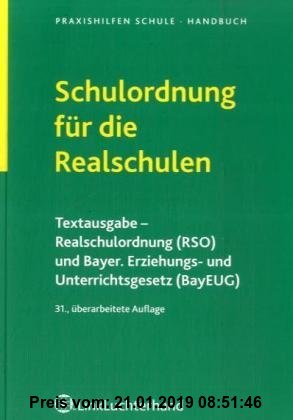 Gebr. - Schulordnung für die Realschulen: Textausgabe - Realschulordnung (RSO) und Bayerisches Erziehungs- und Unterrichtsgesetz (BayEUG)