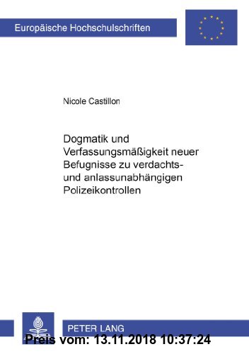 Gebr. - Dogmatik und Verfassungsmäßigkeit neuer Befugnisse zu verdachts- und anlassunabhängigen Polizeikontrollen (Europäische Hochschulschriften - Re