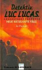 Gebr. - Detektiv Luc Lucas. Neue rätselhafte Fälle