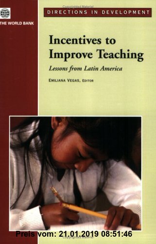 Gebr. - Incentives to Improve Teaching: Lessons from Latin America (Directions in Development)