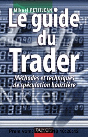 Gebr. - Le Guide du trader : Méthodes et Techniques de spéculation boursière (Fonction Entrep)