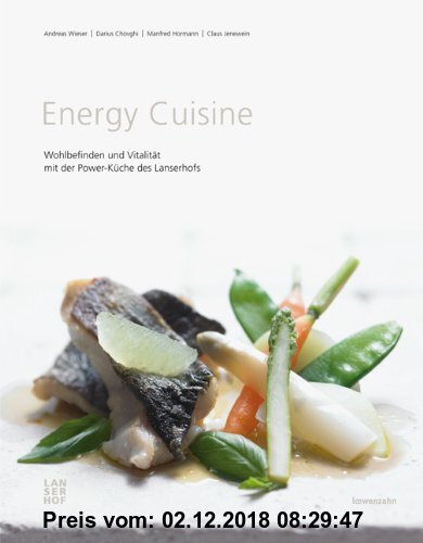 Gebr. - Energy Cuisine. Wohlbefinden und Vitalität mit der Power-Küche des Lanserhofs