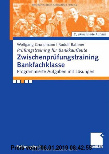 Gebr. - Zwischenprüfungstraining Bankfachklasse: Programmierte Aufgaben mit Lösungen (Prüfungstraining für Bankkaufleute)