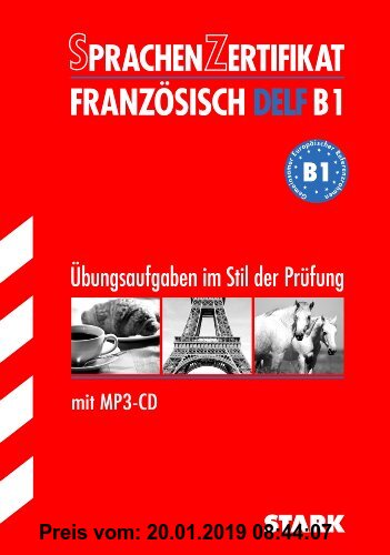 Gebr. - Sprachenzertifikat / Französisch DELF B1 mit MP3-CD: Übungsaufgaben im Stil der Prüfung. Gemeinsamer Europäischer Referenzrahmen B1.