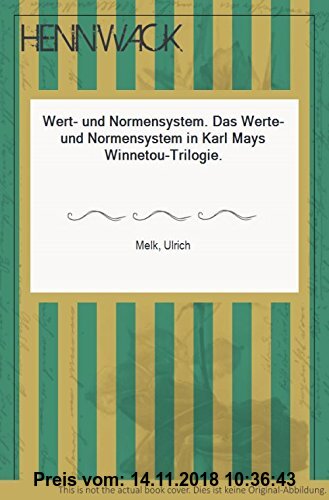Werte- und Normensystem in Karl Mays Winnetou-Trilogie (Reihe Literatur und Medienwissenschaft)