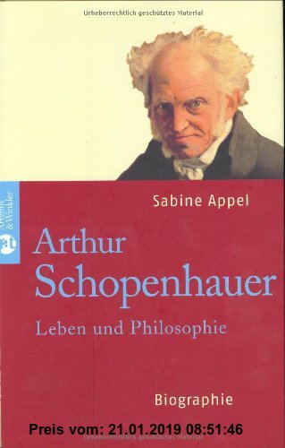Arthur Schopenhauer: Leben und Philosophie