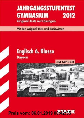 Gebr. - Jahrgangsstufentest Gymnasium Bayern / Englisch 6. Klasse mit MP3-CD: Original-Tests und Basiswissen mit Lösungen.: Original-Tests mit Lösunge
