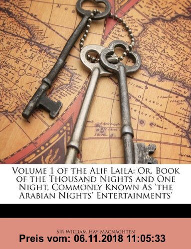 Gebr. - Volume 1 of the Alif Laila: Or, Book of the Thousand Nights and One Night, Commonly Known as 'The Arabian Nights' Entertainments'