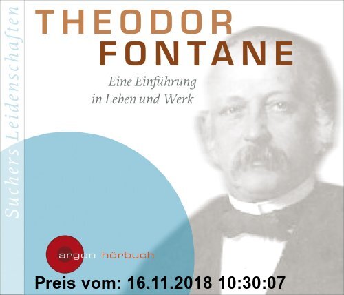 Gebr. - Suchers Leidenschaften: Theodor Fontane: Eine Einführung in Leben und Werk