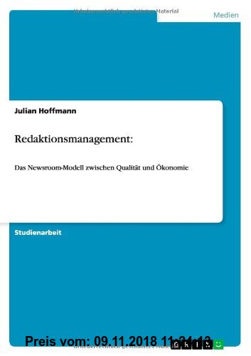 Gebr. - Redaktionsmanagement:: Das Newsroom-Modell zwischen Qualität und Ökonomie