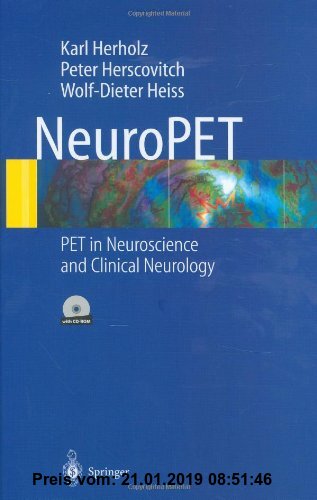Gebr. - NeuroPET: Positron Emission Tomography in Neuroscience and Clinical Neurology: PET in Neuroscience and Clinical Neurology