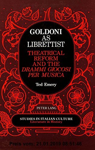 Gebr. - Goldoni as Librettist: Theatrical Reform and the drammi giocosi per musica (Studies in Italian Culture)