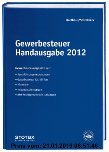 Gebr. - Gewerbesteuer Handausgabe 2012: Gewerbesteuergesetz mit Durchführungsverordnung, Richtlinien, Hinweisen, Rechtsprechung in Leitsätzen und Nebe