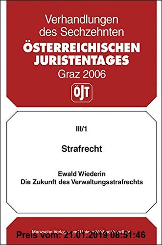 Gebr. - 16. Österreichischer Juristentag 2006 Strafrecht: Gutachten (Verhandlungen des 16. Österreichischen Juristentages)
