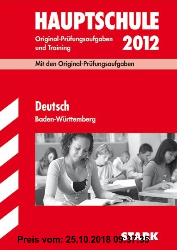 Gebr. - Abschluss-Prüfungsaufgaben Hauptschule Baden-Württemberg; Deutsch 2012; Mit den Original-Prüfungsaufgaben Jahrgänge 2007-2011 und Training