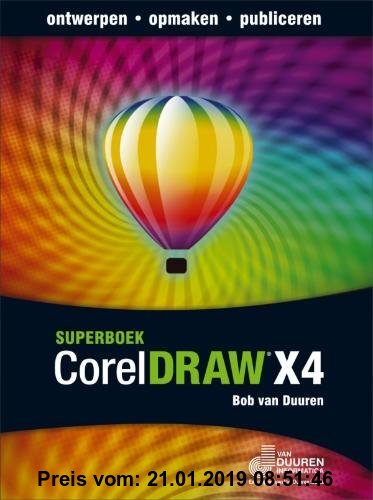 Gebr. - CorelDRAW X4 Superboek / druk 1: ontwerpen, opmaken, publiceren