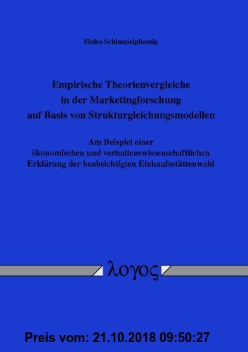 Gebr. - Empirische Theorienvergleiche in der Marketingforschung auf Basis von Strukturgleichungsmodellen: Am Beispiel einer ökonomischen und ... der b