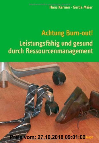 Gebr. - Achtung Burnout!: Leistungsfähig und gesund durch Ressourcenmanagement