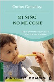 Gebr. - Mi niño no me come : la guía que necesitas para que tus hijos coman sin problemas (Prácticos, Band 2)