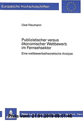 Gebr. - Publizistischer versus ökonomischer Wettbewerb im Fernsehsektor: Eine wettbewerbstheoretische Analyse (Europäische Hochschulschriften - Reihe