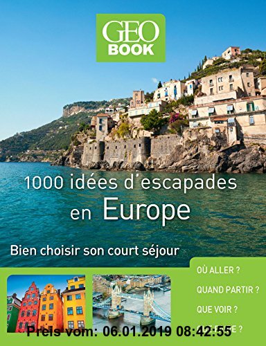 Gebr. - 1000 idées d'escapades en Europe : Bien choisir son court séjour