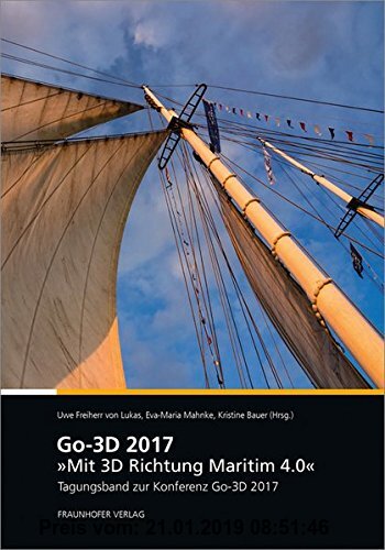 Gebr. - Go-3D 2017: Mit 3D Richtung Maritim 4.0.: Tagungsband zur Konferenz Go-3D 2017.