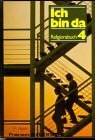 Gebr. - Ich bin da - Religionsbuch, Neuausgabe. Ausgabe neue Rechtschreibung: Ich bin da, neue Rechtschreibung, 4. Jahrgangsstufe