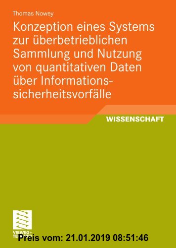 Gebr. - Konzeption eines Systems zur überbetrieblichen Sammlung und Nutzung von quantitativen Daten über Informationssicherheitsvorfälle (German Editi