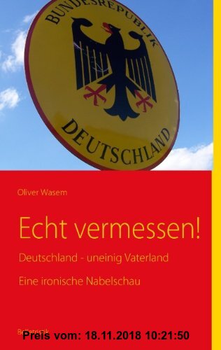 Gebr. - Echt vermessen!: Deutschland - uneinig Vaterland