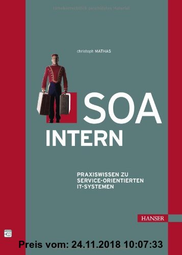 Gebr. - SOA intern: Praxiswissen zu Service-orientierten IT-Systemen